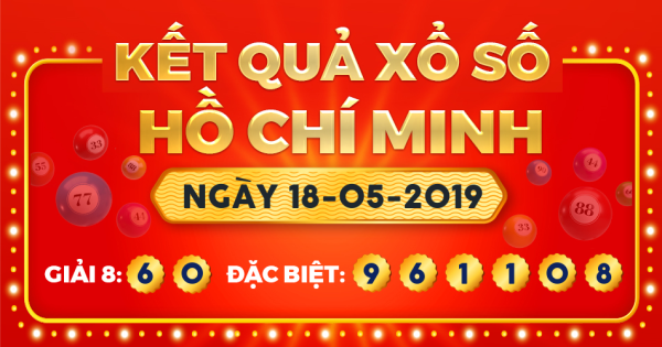 Kết quả xổ số TP.Hồ Chí Minh ngày 18/5/2019