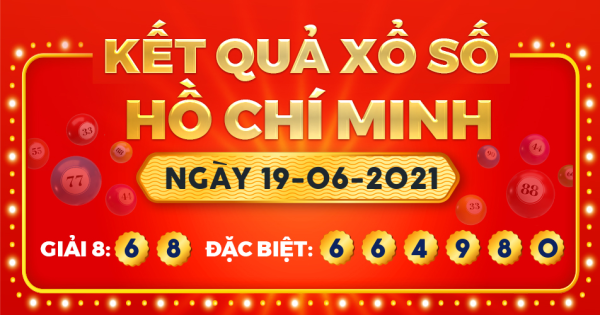 Kết quả xổ số TP.Hồ Chí Minh ngày 19/6/2021