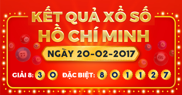 Kết quả xổ số TP.Hồ Chí Minh ngày 20/2/2017