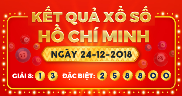 Kết quả xổ số TP.Hồ Chí Minh ngày 24/12/2018