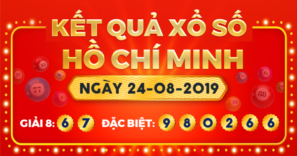 Kết quả xổ số TP.Hồ Chí Minh ngày 24/8/2019