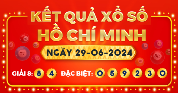 Kết quả xổ số TP.Hồ Chí Minh ngày 29/6/2024
