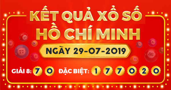 Kết quả xổ số TP.Hồ Chí Minh ngày 29/7/2019