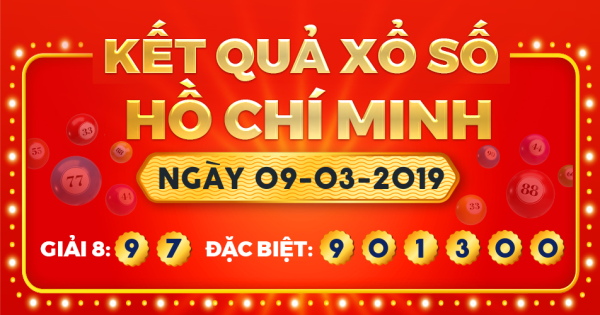Kết quả xổ số TP.Hồ Chí Minh ngày 9/3/2019