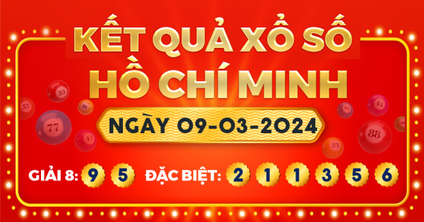 Kết quả xổ số TP.Hồ Chí Minh ngày 9/3/2024